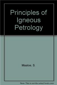 PRINCIPLES OF IGNEOUS PETROLOGY