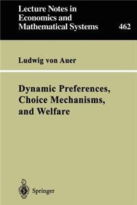 Dynamic Preferences, Choice Mechanisms, and Welfare