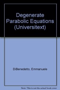 Degenerate Parabolic Equations (Universitext)