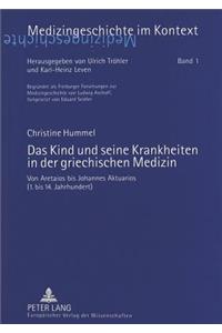 Kind Und Seine Krankheiten in Der Griechischen Medizin