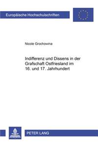 Indifferenz und Dissens in der Grafschaft Ostfriesland im 16. und 17. Jahrhundert