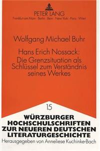 Hans Erich Nossack: - Die Grenzsituation ALS Schluessel Zum Verstaendnis Seines Werkes