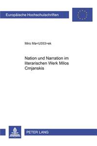 Nation Und Narration Im Literarischen Werk Milos Crnjanskis