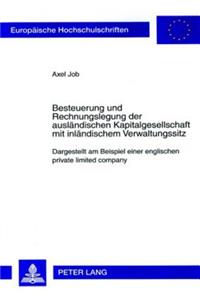 Besteuerung Und Rechnungslegung Der Auslaendischen Kapitalgesellschaft Mit Inlaendischem Verwaltungssitz