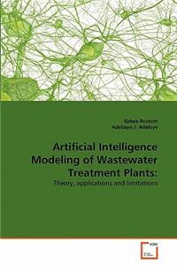 Artificial Intelligence Modeling of Wastewater Treatment Plants