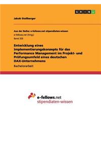 Entwicklung eines Implementierungskonzepts für das Performance Management im Projekt- und Prüfungsumfeld eines deutschen DAX-Unternehmens
