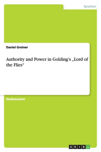Authority and Power in Golding's 