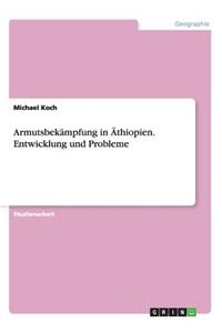 Armutsbekämpfung in Äthiopien. Entwicklung und Probleme