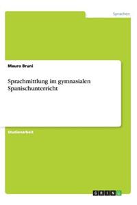 Sprachmittlung im gymnasialen Spanischunterricht