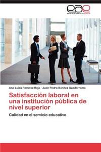 Satisfaccion Laboral En Una Institucion Publica de Nivel Superior