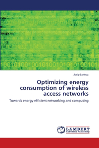 Optimizing energy consumption of wireless access networks