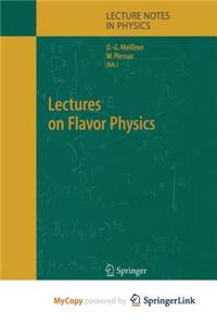 Lectures on Flavor Physics