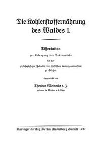 Die Kohlenstoffernährung des Waldes I