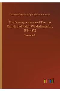 The Correspondence of Thomas Carlyle and Ralph Waldo Emerson, 1834-1872