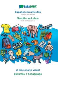 BABADADA, Español con articulos - Sesotho sa Leboa, el diccionario visual - pukuntsu e bonagalago: Spanish with articles - North Sotho (Sepedi), visual dictionary