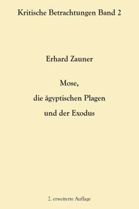 Mose, die ägyptischen Plagen und der Exodus