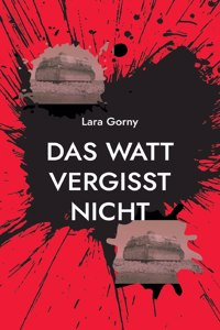 Das Watt vergisst nicht
