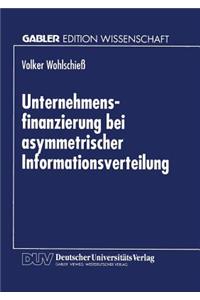 Unternehmensfinanzierung Bei Asymmetrischer Informationsverteilung