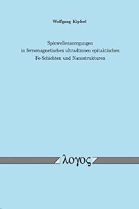 Spinwellenanregungen in Ferromagnetischen Ultradunnen Epitaktischen Fe-Schichten Und Nanostrukturen