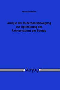 Analyse Der Ruderbootsbewegung Zur Optimierung Des Fahrverhaltens Des Bootes