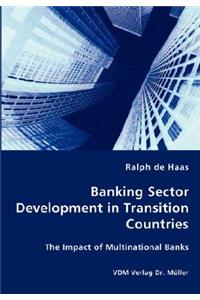 Banking Sector Development in Transition Countries - The Impact of Multinational Banks