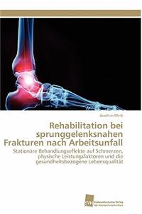 Rehabilitation Bei Sprunggelenksnahen Frakturen Nach Arbeitsunfall