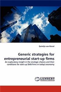Generic Strategies for Entrepreneurial Start-Up Firms