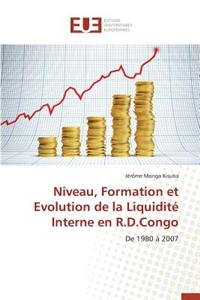 Niveau, Formation Et Evolution de la Liquidité Interne En R.D.Congo