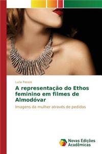 A representação do Ethos feminino em filmes de Almodóvar