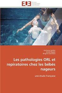 Les Pathologies Orl Et Repiratoires Chez Les Bébés Nageurs