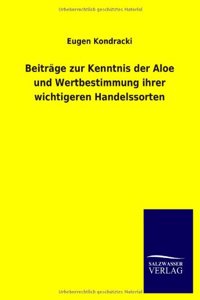 Beitrage Zur Kenntnis Der Aloe Und Wertbestimmung Ihrer Wichtigeren Handelssorten