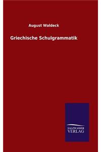 Griechische Schulgrammatik