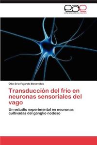 Transduccion del Frio En Neuronas Sensoriales del Vago