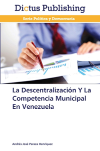 Descentralización Y La Competencia Municipal En Venezuela