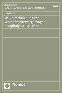 Die Verrechtlichung Von Geschaftsleitervergutungen in Kapitalgesellschaften