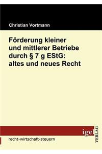 Förderung kleiner und mittlerer Betriebe durch § 7 g EStG