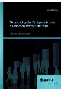 Outsourcing der Fertigung in den asiatischen Wirtschaftsraum