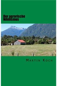 Der agrarische Nihilismus