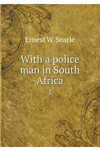 With a police man in South Africa 1
