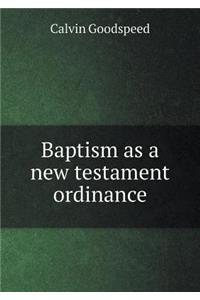Baptism as a New Testament Ordinance