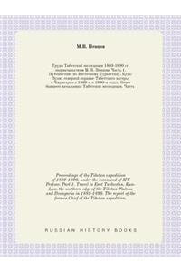 Proceedings of the Tibetan expedition of 1889-1890. under the command of MV Pevtsov. Part 1. Travel to East Turkestan, Kun-Lun, the northern edge of the Tibetan Plateau and Dzungaria in 1889-1890. The report of the former Chief of the Tibetan exped