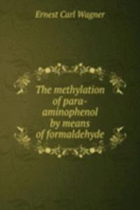 methylation of para-aminophenol by means of formaldehyde