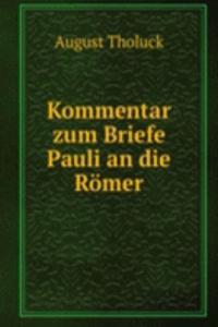 Kommentar zum Briefe Pauli an die Romer