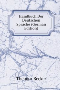 Handbuch Der Deutschen Sprache (German Edition)