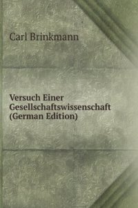 Versuch Einer Gesellschaftswissenschaft (German Edition)