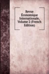 Revue Economique Internationale, Volume 2 (French Edition)