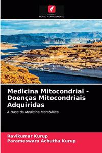 Medicina Mitocondrial - Doenças Mitocondriais Adquiridas