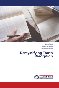 Demystifying Tooth Resorption