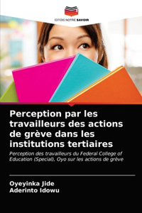 Perception par les travailleurs des actions de grève dans les institutions tertiaires