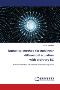 Numerical method for nonlinear differential equation with arbitrary BC